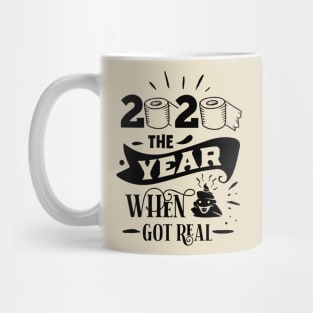 2020 The Day Shit Gets Real Mug